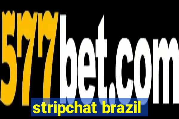 stripchat brazil